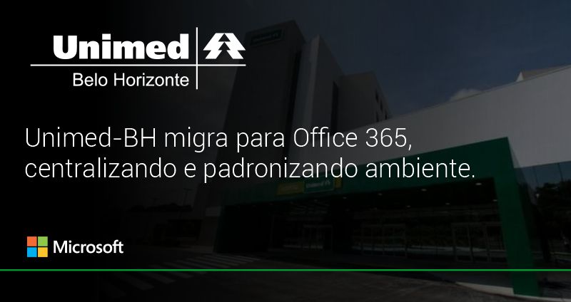 Caso de sucesso da Unimed BH, com Office 365.